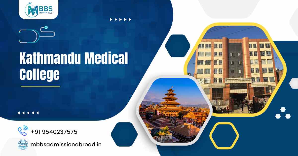 Kathmandu Medical College Nepal | Admission, Fees & Eligibility Kathmandu Medical College Nepal | Admission, Fees & Eligibility